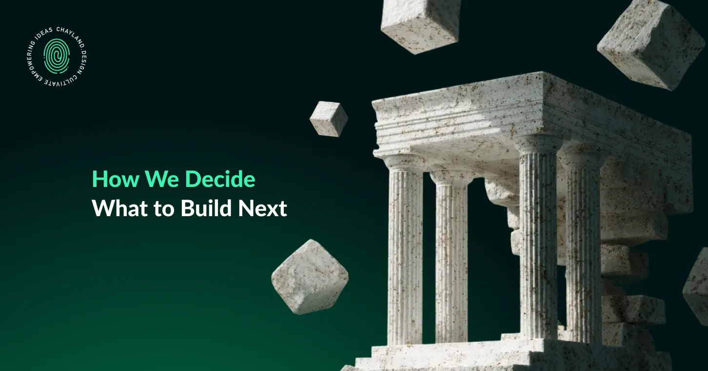 How We Decide What to Build Next