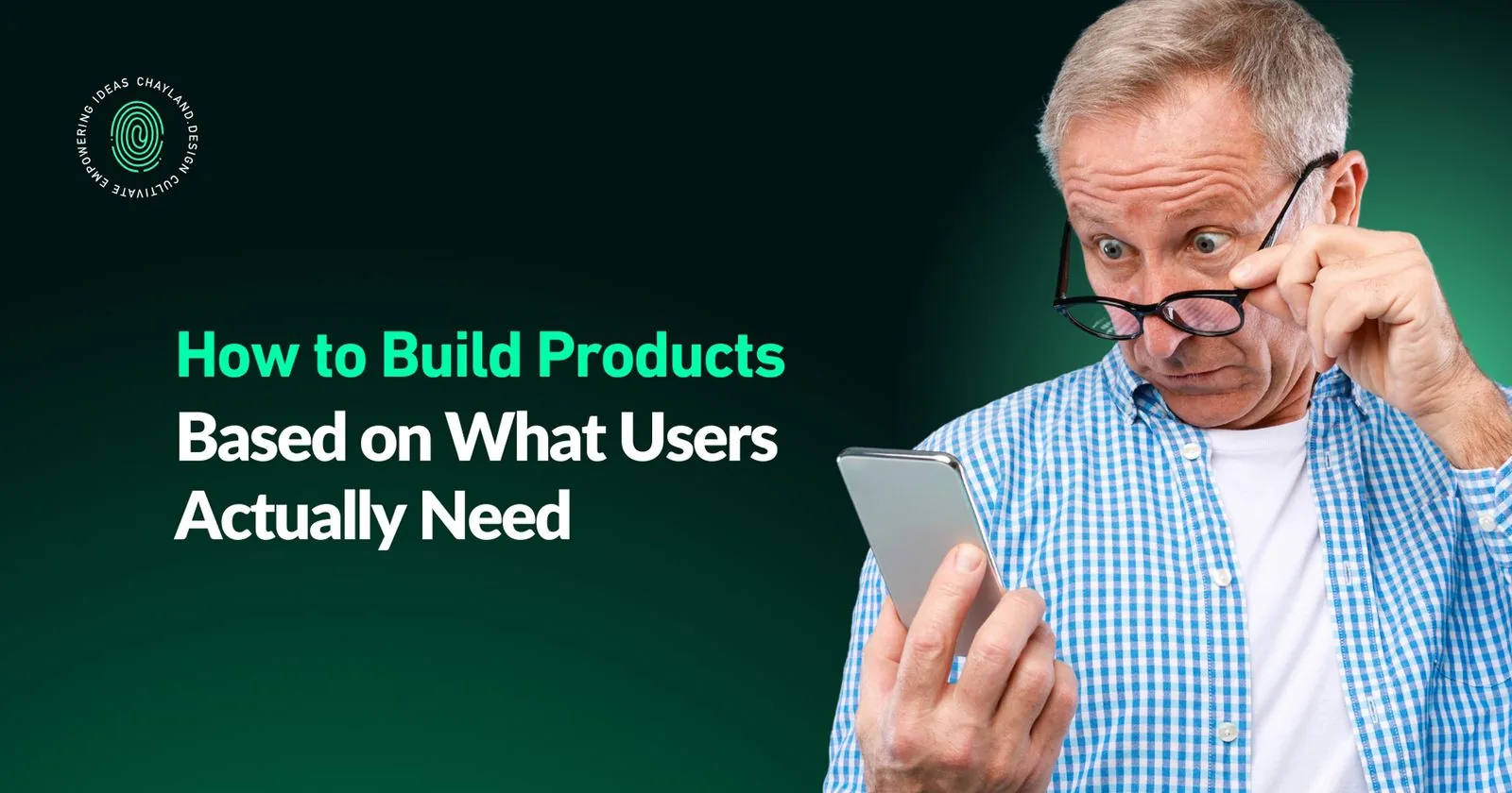 How to Build Products Based on What Users Actually Need
